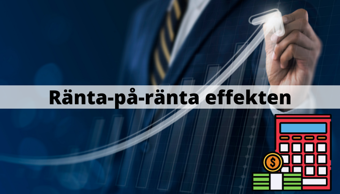 Ränta-på-ränta effekten + kalkylator & räknare