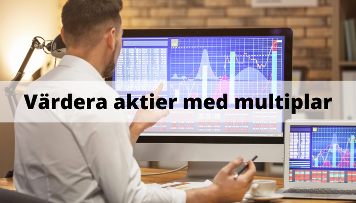 Grundläggande nyckeltal & multiplar - värdera bolag på börsen